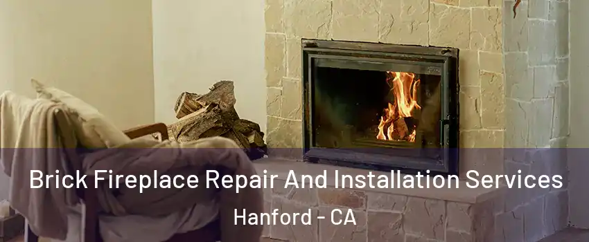 Brick Fireplace Repair And Installation Services Hanford - CA