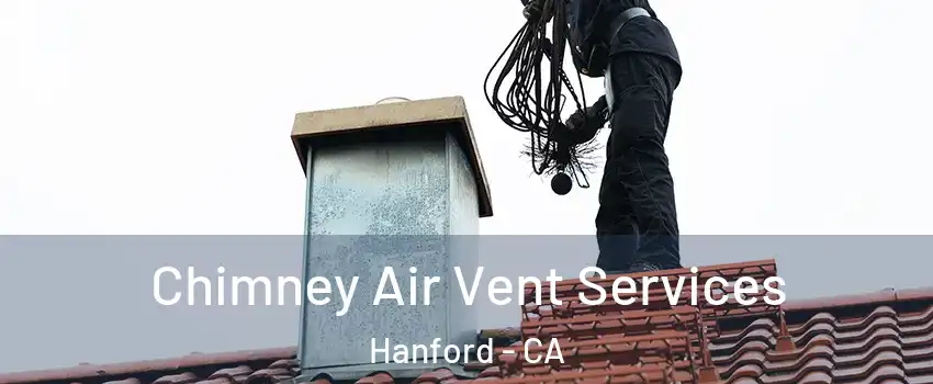  Chimney Air Vent Services Hanford - CA