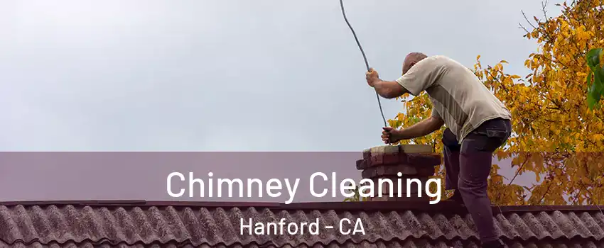  Chimney Cleaning Hanford - CA