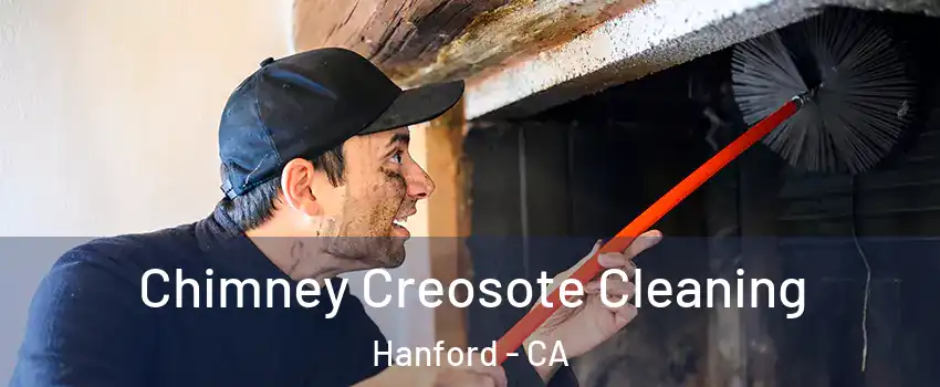  Chimney Creosote Cleaning Hanford - CA