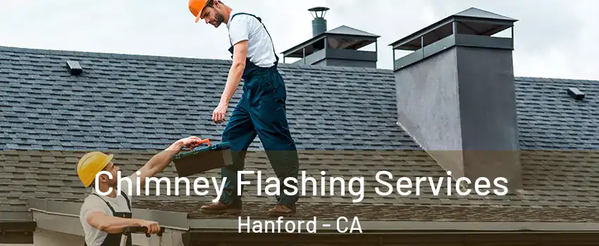 Chimney Flashing Services Hanford - CA