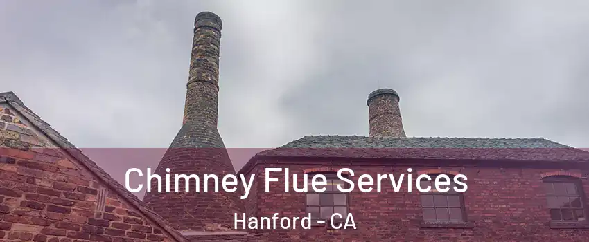  Chimney Flue Services Hanford - CA