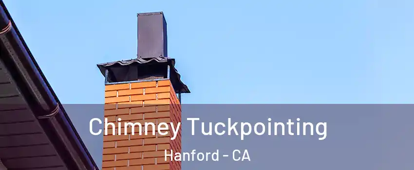  Chimney Tuckpointing Hanford - CA