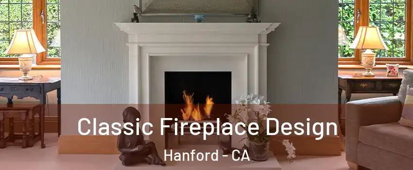  Classic Fireplace Design Hanford - CA