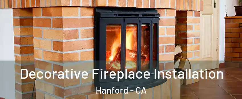  Decorative Fireplace Installation Hanford - CA
