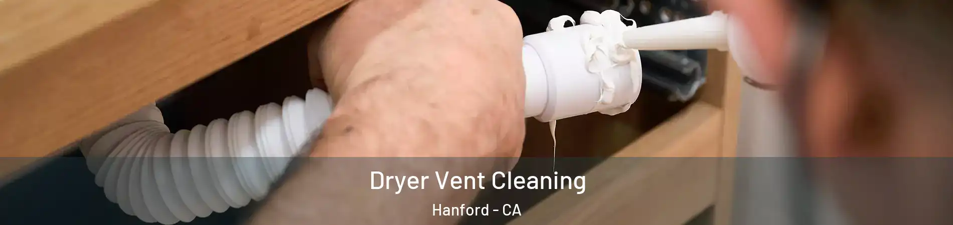  Dryer Vent Cleaning Hanford - CA