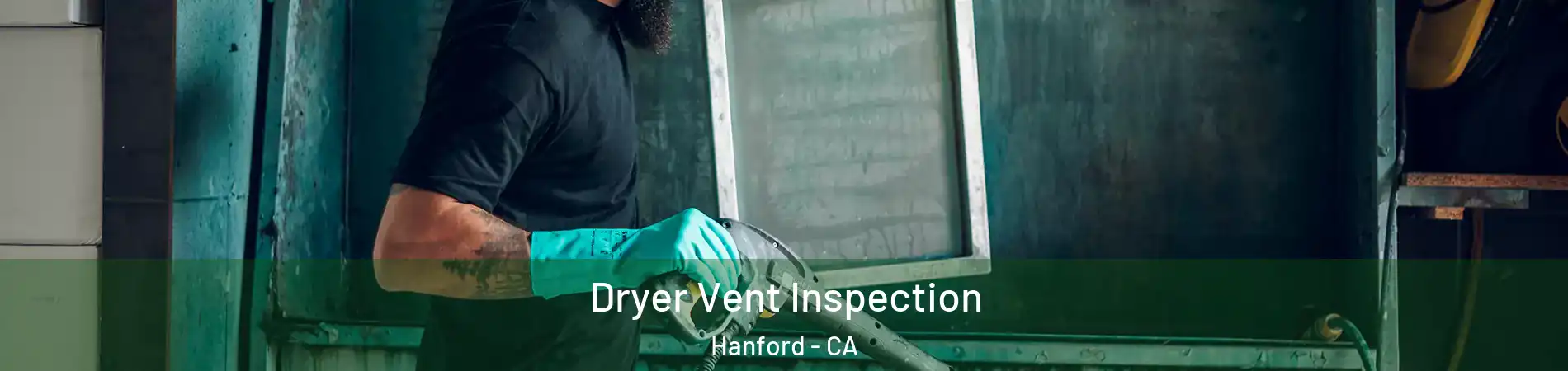  Dryer Vent Inspection Hanford - CA