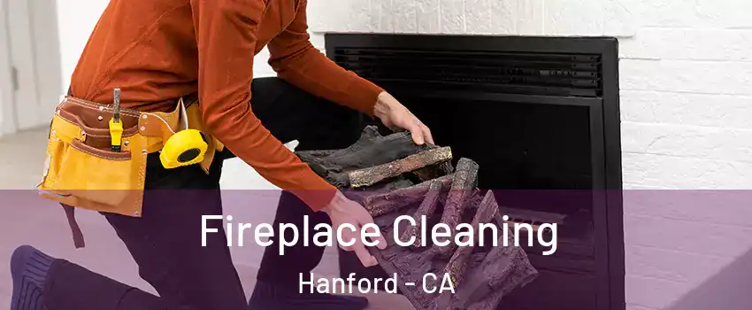  Fireplace Cleaning Hanford - CA