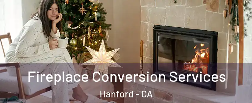  Fireplace Conversion Services Hanford - CA