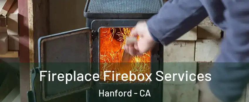  Fireplace Firebox Services Hanford - CA