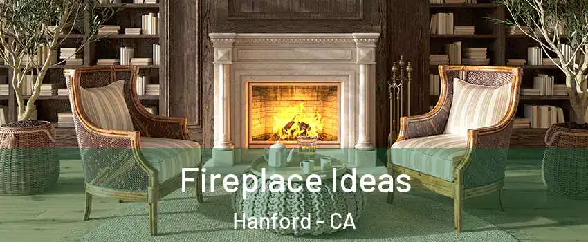  Fireplace Ideas Hanford - CA