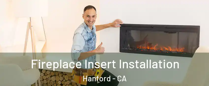  Fireplace Insert Installation Hanford - CA