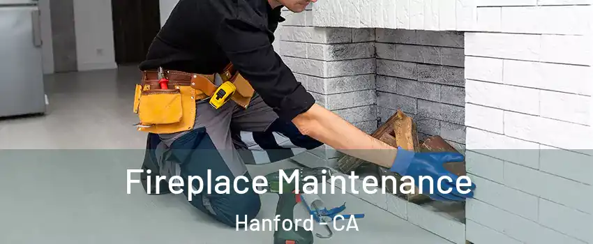  Fireplace Maintenance Hanford - CA