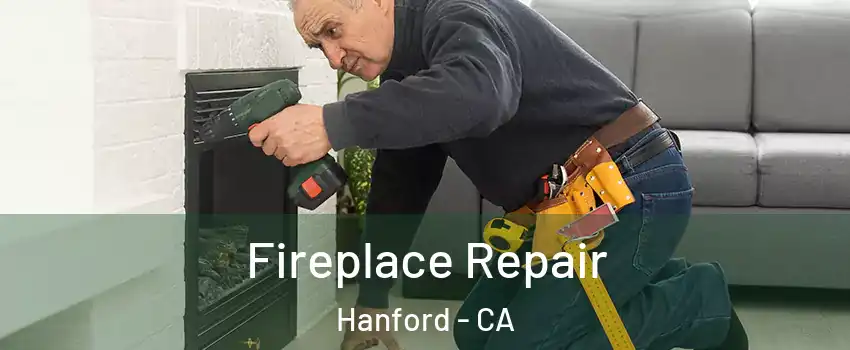  Fireplace Repair Hanford - CA