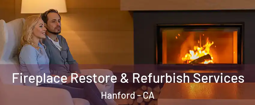  Fireplace Restore & Refurbish Services Hanford - CA