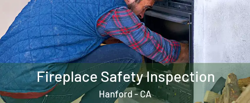  Fireplace Safety Inspection Hanford - CA