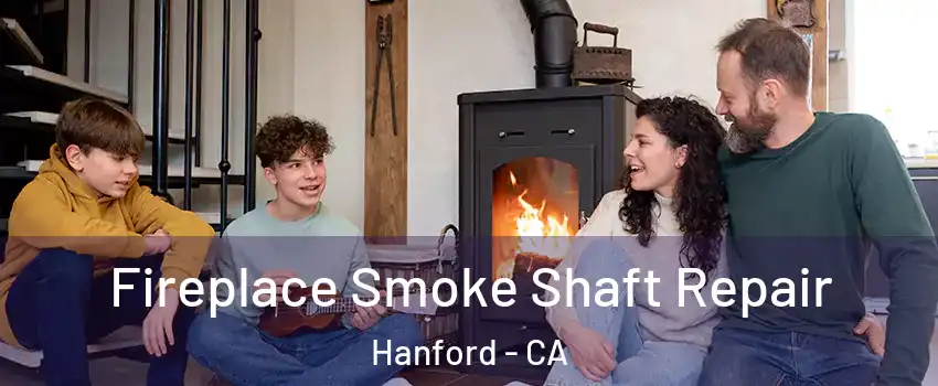  Fireplace Smoke Shaft Repair Hanford - CA