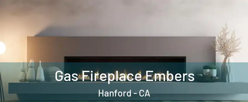  Gas Fireplace Embers Hanford - CA
