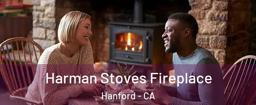  Harman Stoves Fireplace Hanford - CA