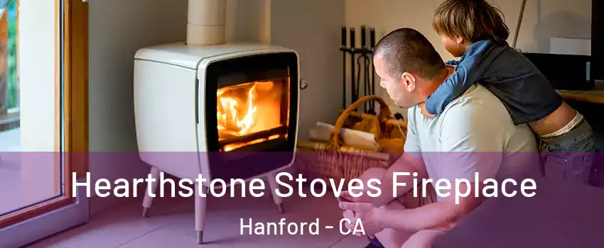  Hearthstone Stoves Fireplace Hanford - CA