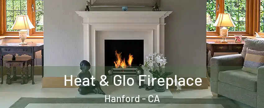  Heat & Glo Fireplace Hanford - CA