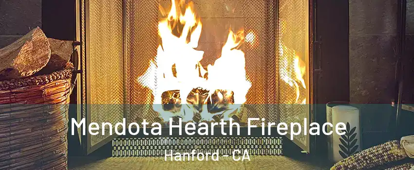  Mendota Hearth Fireplace Hanford - CA