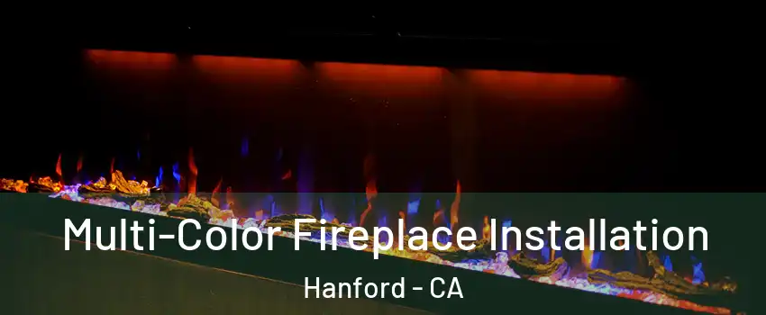  Multi-Color Fireplace Installation Hanford - CA