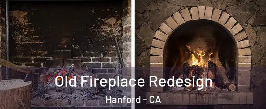  Old Fireplace Redesign Hanford - CA