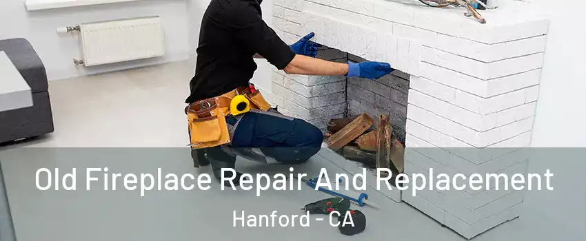  Old Fireplace Repair And Replacement Hanford - CA