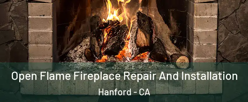  Open Flame Fireplace Repair And Installation Hanford - CA