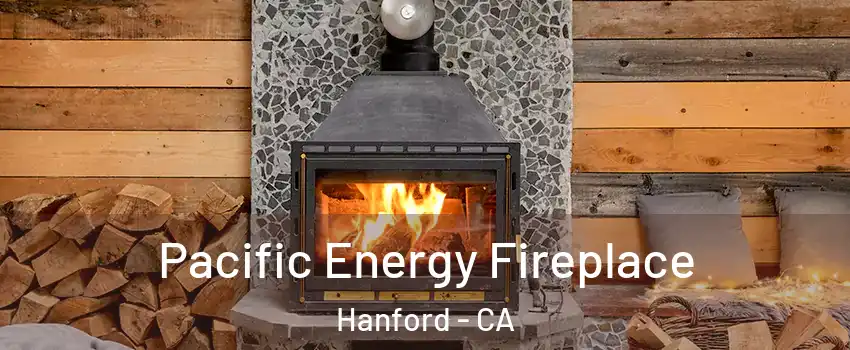  Pacific Energy Fireplace Hanford - CA