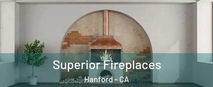  Superior Fireplaces Hanford - CA
