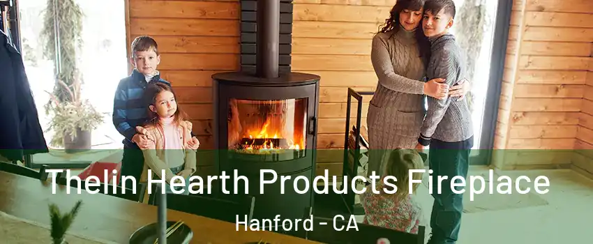  Thelin Hearth Products Fireplace Hanford - CA