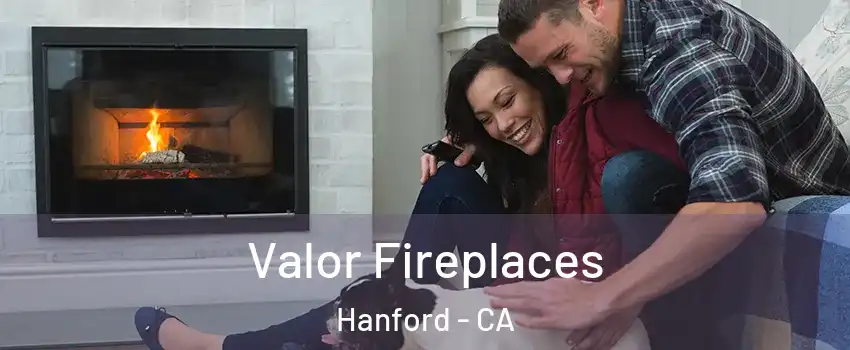  Valor Fireplaces Hanford - CA